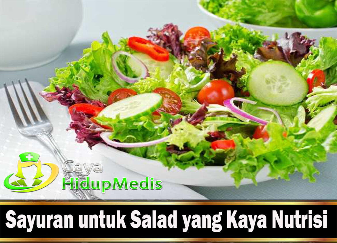 Sayuran untuk Salad yang Kaya Nutrisi