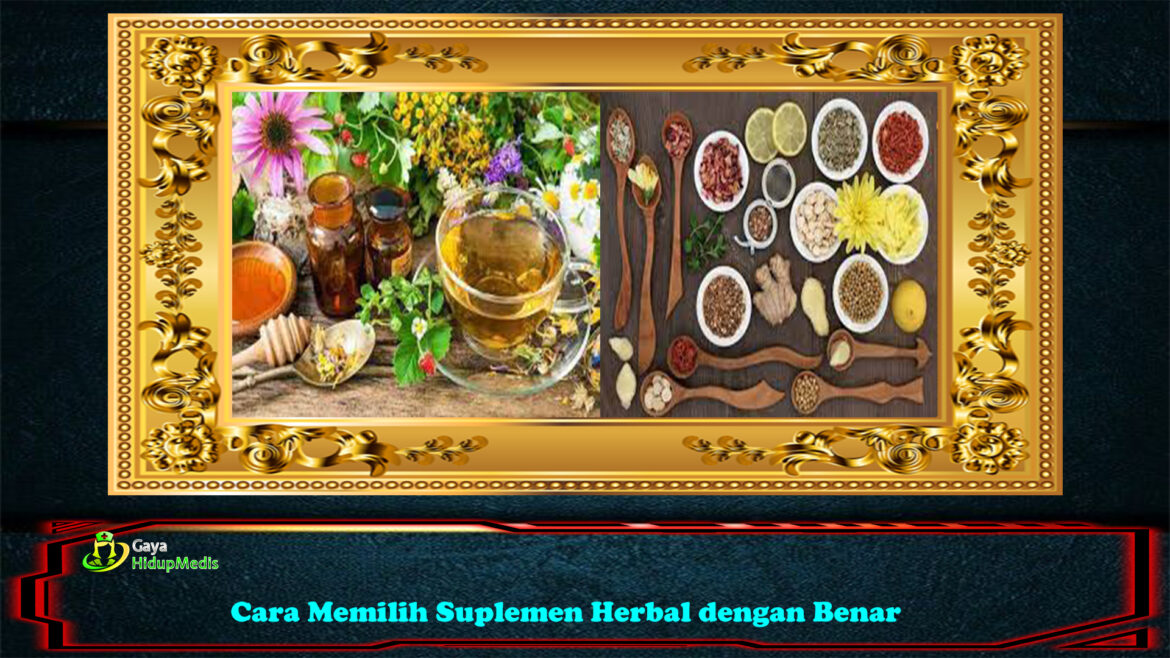 Cara Memilih Suplemen Herbal dengan Benar