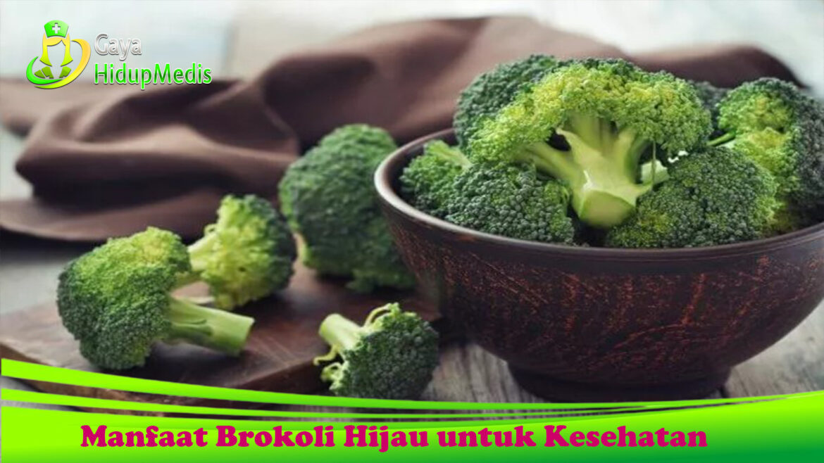 Manfaat Brokoli Hijau untuk Kesehatan