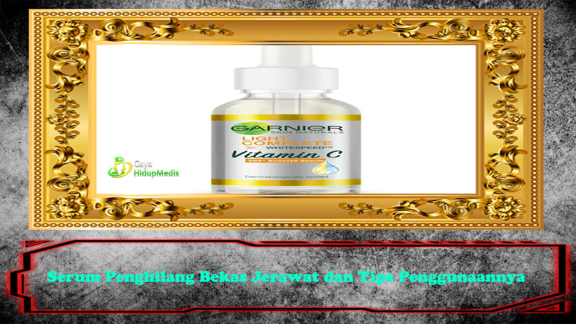 Serum Penghilang Bekas Jerawat dan Tips Penggunaannya