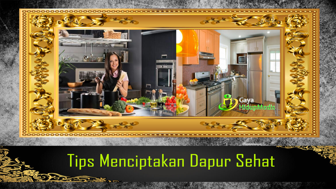 Tips Menciptakan Dapur Sehat