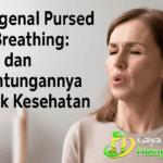 Mengenal Pursed Lip Breathing: Cara dan Keuntungannya untuk Kesehatan
