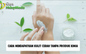 Cara Mendapatkan Kulit Cerah Tanpa Produk Kimia